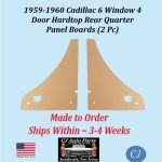 NEW Reproduction 1959-1960 Cadillac 6 Window 4 Door Hatdtop Rear Quarter Panel Backer Boards (2 Pcs) (CAD-DBD-540)