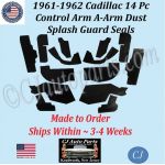 NEW 1961 1962 Cadillac Deville Eldorado Fleetwood 14 Pc CONTROL ARM A-ARM DUST SPLASH GUARD SEALS CAD-ASL-070