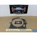 NEW 1967 1968 1969 1970 1971 1972 1973 1974 1975 1976 1977 1978 Cadillac Eldorado TH425 TRANSMISSION DIFFERENTIAL TO TRANS CASE GASKET