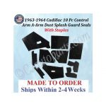 NEW 1963 1964 Cadillac Deville Eldorado Fleetwood 10 Pc CONTROL ARM A-ARM DUST SPLASH GUARD SEALS WITH STAPLES CAD-ASL-075