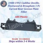 NEW 1980 1981 1982 1983 1984 1985 1986 1987 1988 1989 1990 1991 1992 Cadillac Deville Fleetwood Brougham Curved License Plate Filler