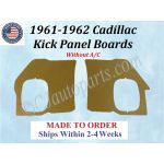 NEW 1961 1962 Cadillac Deville Eldorado Fleetwood WITHOUT A/C Kick Panel Board 2 Piece Set CAD-KPN-218