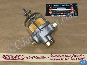 RESTORED 1963 1964 1965 1966 1967 Cadillac DEVILLE FLEETWOOD ELDORADO 390/429 GLASS FUEL BOWL FILTER ASSEMBLY (A/C CARS) WITH NEW FILTER