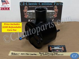 REBUILT 1959 1960 CADILLAC DEVILLE ELDORADO FLEETWOOD POWER STEERING PUMP WITH FACTORY ORIGINAL RESERVOIR