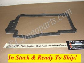 NEW 1959 1960 CADILLAC DEVILLE ELDORADO FLEETWOOD FIREWALL HEATER CORE FOAM GASKET SEAL