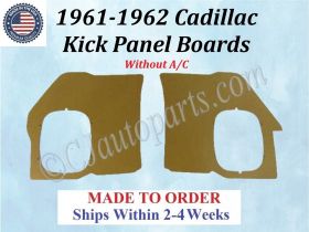 NEW 1961 1962 Cadillac Deville Eldorado Fleetwood WITHOUT A/C Kick Panel Board 2 Piece Set CAD-KPN-218