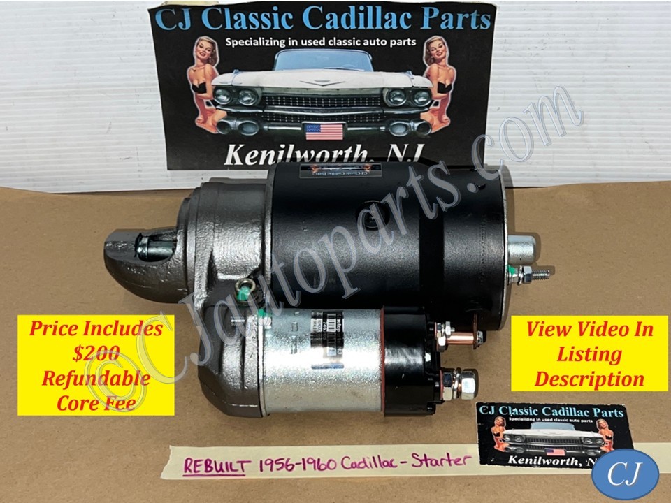 REBUILT 1956 1957 1958 1959 1960 Cadillac Deville Fleetwood Eldorado REBUILT STARTER WITH NEW SOLENOID #1107642/#1107657