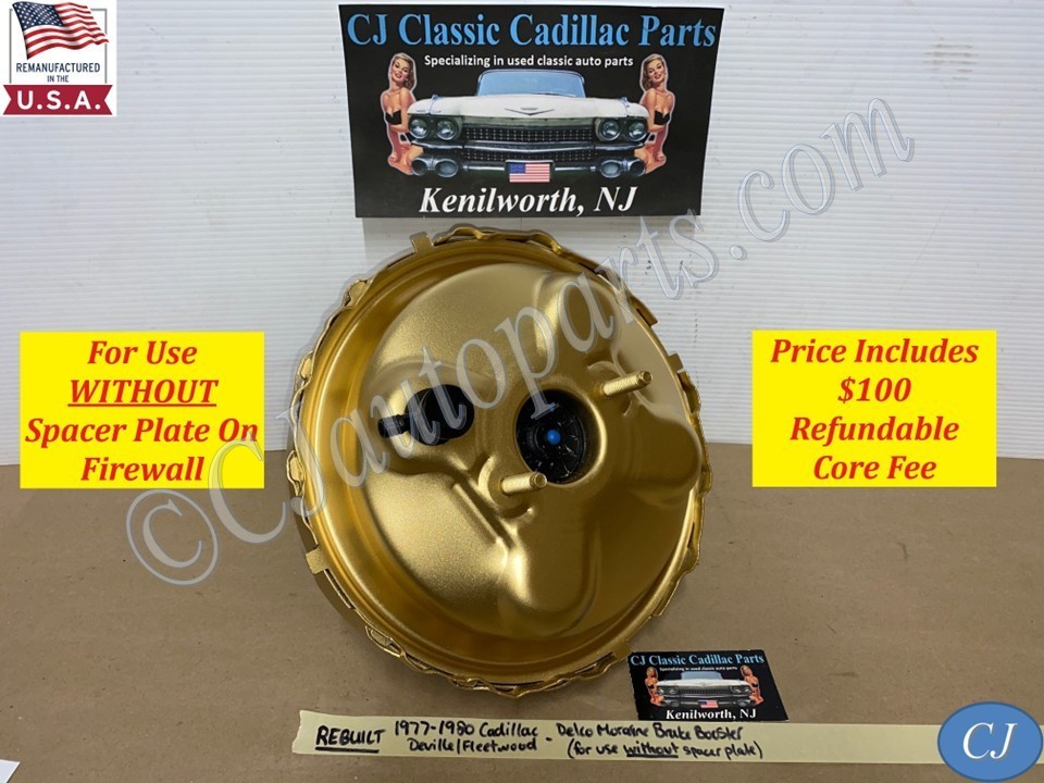 REBUILT 1977 1978 1979 1980 Cadillac Deville Fleetwood DELCO MORAINE POWER BRAKE BOOSTER (option WITHOUT Spacer Plate)