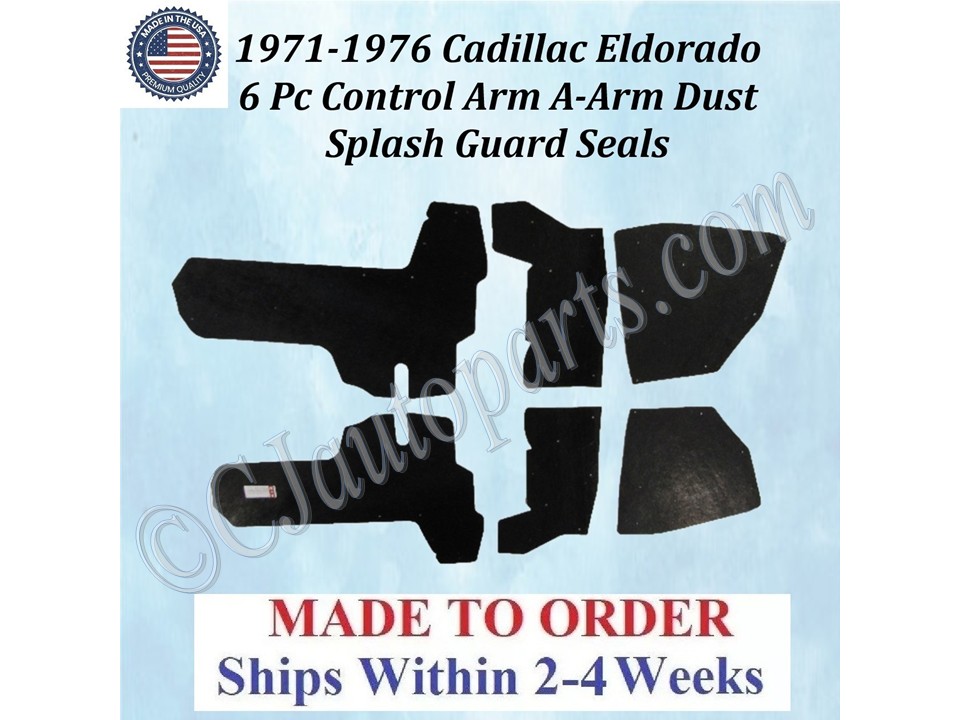 NEW 1971 1972 1973 1974 1975 1976 Cadillac Eldorado 6 Pc CONTROL ARM A-ARM DUST SPLASH GUARD SEALS CAD-ASL-095