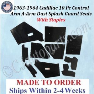 NEW 1963 1964 Cadillac Deville Eldorado Fleetwood 10 Pc CONTROL ARM A-ARM DUST SPLASH GUARD SEALS WITH STAPLES CAD-ASL-075