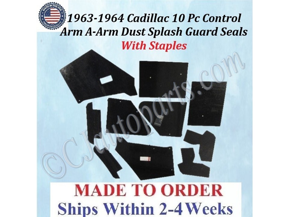 NEW 1963 1964 Cadillac Deville Eldorado Fleetwood 10 Pc CONTROL ARM A-ARM DUST SPLASH GUARD SEALS WITH STAPLES CAD-ASL-075