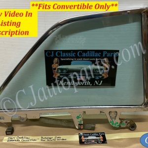 OEM 1962 1963 1964 Cadillac Eldorado Deville Convertible RIGHT REAR QUARTER WINDOW GLASS & FRAME #4439717/#5719066