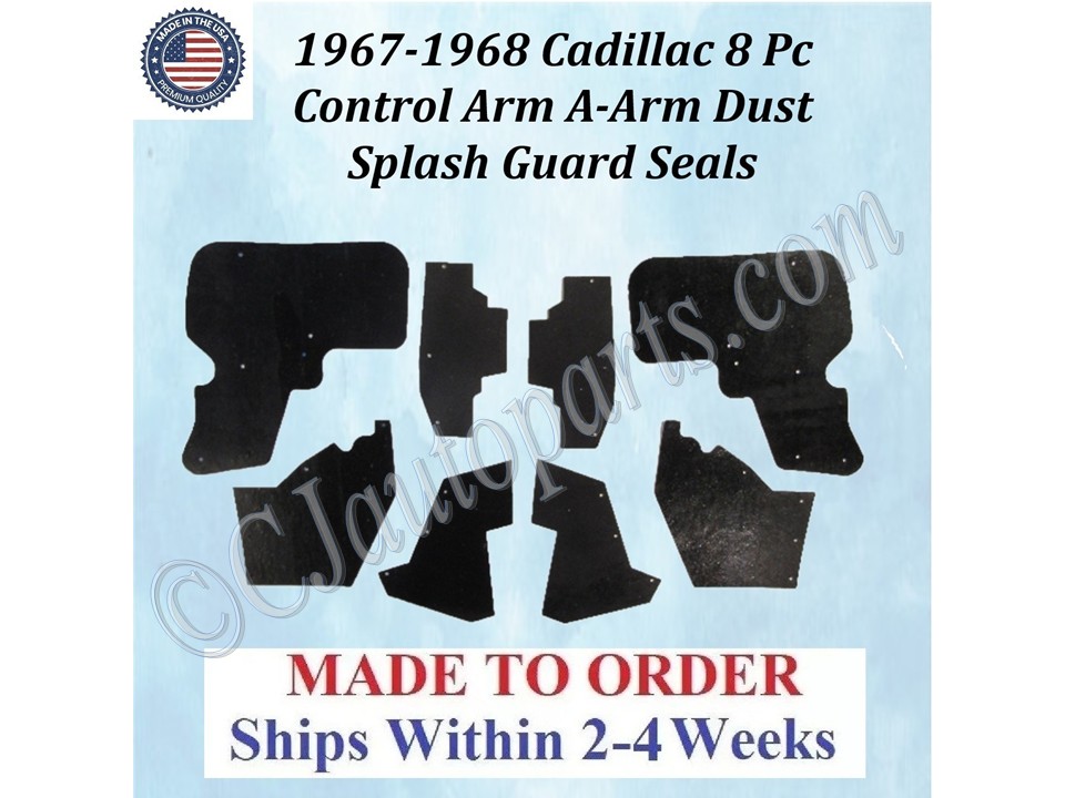 NEW 1967 1968 Cadillac Deville Eldorado Fleetwood 8 Pc CONTROL ARM A-ARM DUST SPLASH GUARD SEALS CAD-ASL-080