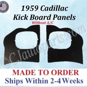 NEW 1959 Cadillac Deville Eldorado Fleetwood WITHOUT A/C Kick Panel Board 2 Piece Set CAD-KPN-200