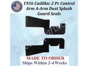 NEW 1956 Cadillac 2 Pc CONTROL ARM A-ARM DUST SPLASH GUARD SEALS CAD-ASL-056