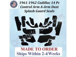 NEW 1961 1962 Cadillac Deville Eldorado Fleetwood 14 Pc CONTROL ARM A-ARM DUST SPLASH GUARD SEALS CAD-ASL-070