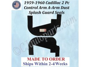 NEW 1959-1960 Cadillac Deville Eldorado Fleetwood 2 Pc CONTROL ARM A-ARM DUST SPLASH GUARD SEALS WITH STAPLES CAD-ASL-065
