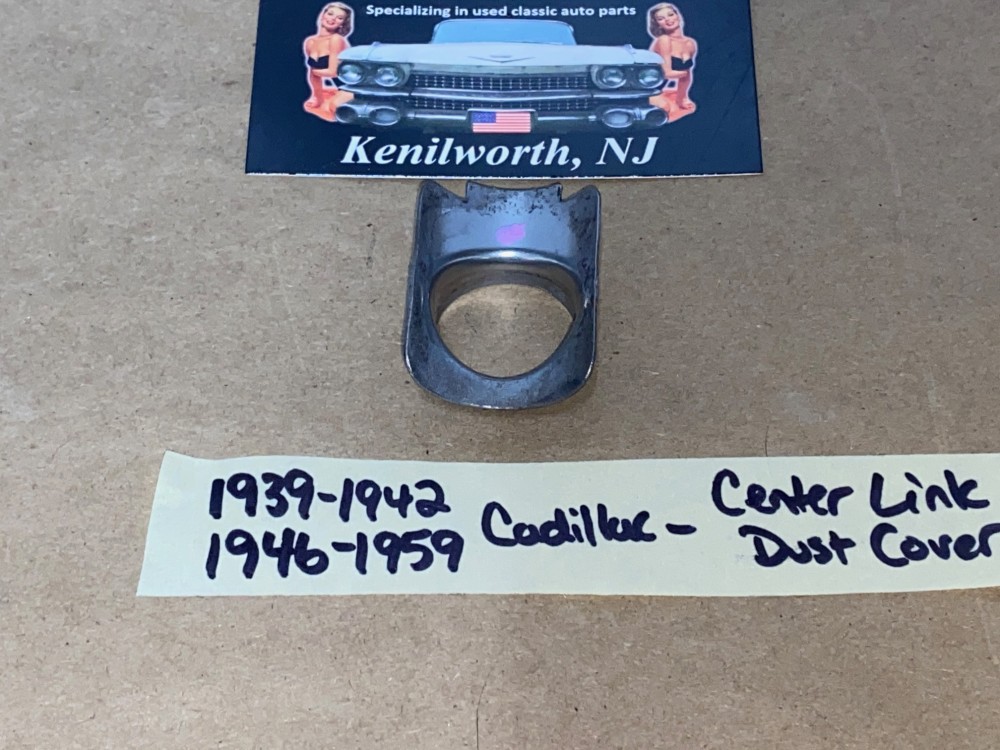 1939 1940 1941 1942 1946 1947 1948 1949 1950 1951 1952 1953 1954 1955 1956 1957 1958 1959 CADILLAC DEVILLE FLEETWOOD ELDORADO STEERING CENTER LINK PITMAN/IDLER ARM BALL DUST COVER SHIELD #265765 - Image 7