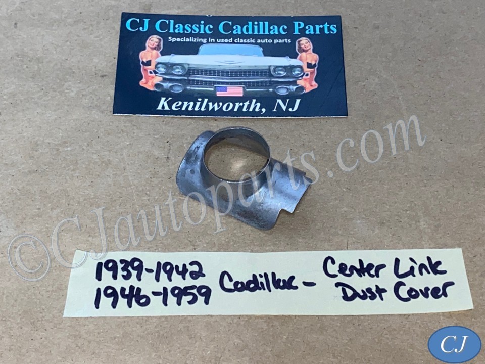 1939 1940 1941 1942 1946 1947 1948 1949 1950 1951 1952 1953 1954 1955 1956 1957 1958 1959 CADILLAC DEVILLE FLEETWOOD ELDORADO STEERING CENTER LINK PITMAN/IDLER ARM BALL DUST COVER SHIELD #265765