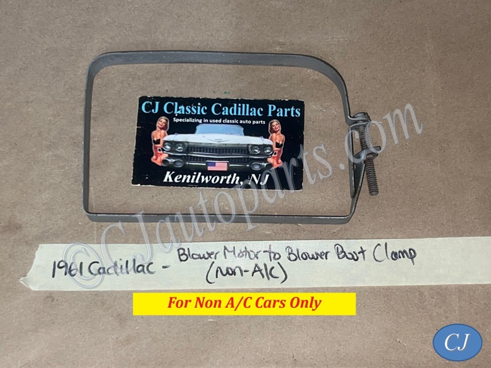 OEM 1959 1960 1961 1962 Cadillac Deville Eldorado Fleetwood Commercial Chassis 1963 1964 Commercial Chassis & 75 Series HEATER BLOWER BOOT TO HEATER BLOWER MOTOR CLAMP (NON A/C) #14722619/#1472665