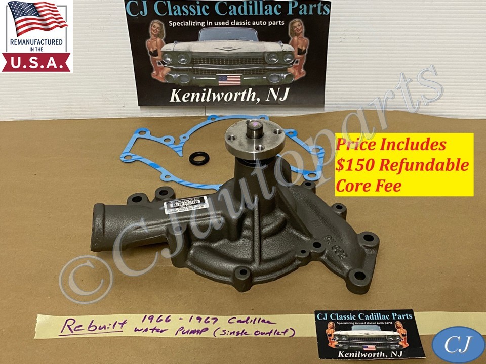 USA REBUILT CAST IRON 1966 1967 CADILLAC ELDORADO DEVILLE FLEETWOOD CALAIS WATER PUMP SINGLE OUTLET WITH GASKET & SEAL