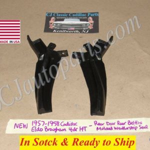 NEW 1957 1958 CADILLAC ELDOADO BROUGHAM 4 DOOR HARDTOP REAR DOOR UPPER BELTLINE MOLDED WEATHERSTRIP SEALS #70-0520-72