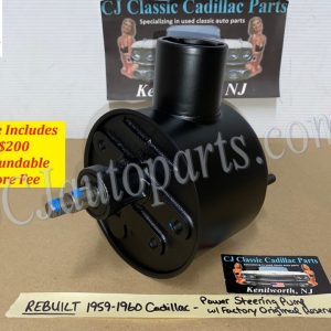 REBUILT 1959 1960 CADILLAC DEVILLE ELDORADO FLEETWOOD POWER STEERING PUMP WITH FACTORY ORIGINAL RESERVOIR