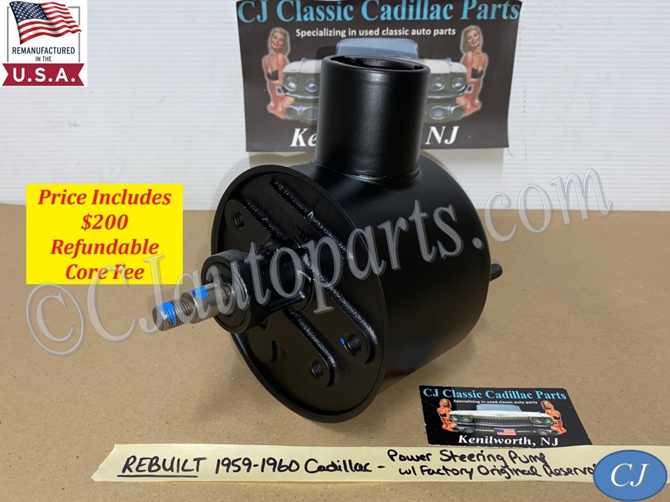 REBUILT 1959 1960 CADILLAC DEVILLE ELDORADO FLEETWOOD POWER STEERING PUMP WITH FACTORY ORIGINAL RESERVOIR