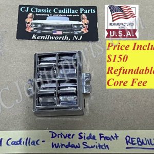 REBUILT 1961 1962 Cadillac Deville Eldorado Fleetwood LEFT DRIVER SIDE FRONT WINDOW SWITCH 4 BUTTON #4309263 /#5712824