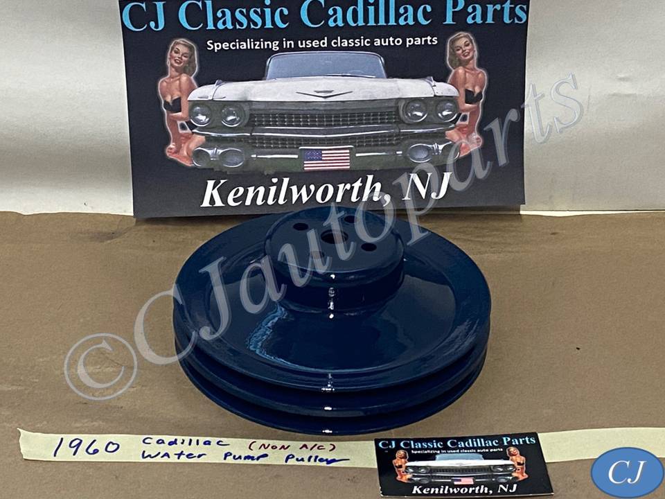 RESTORED 1958 1959 1960 1961 1962 Cadillac Deville Eldorado Fleetwood 365/390 Engine WATER PUMP PULLEY DOUBLE (2) GROOVE (NON A/C) #1469393