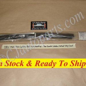 NEW 1965-1966 CADILLAC DEVILLE CALAIS 4DR HARDTOP REAR QUARTER WINDOW LEADING EDGE VERTICAL SEAL WEATHERSTRIP RIGHT & LEFT