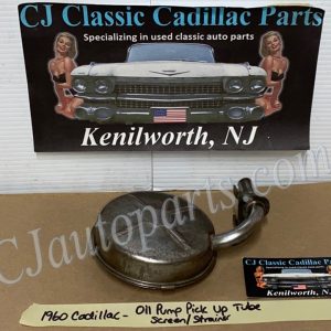 OEM 1954 1955 1956 1957 1958 1959 1960 Cadillac DEVILLE ELDORADO FLEETWOOD 390 ENGINE OIL PUMP SUMP PICKUP TUBE SCREEN #1459843