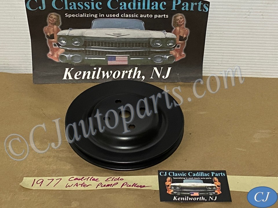 RESTORED 1976 1977 1978 Cadillac Deville Eldorado Fleetwood WATER PUMP PULLEY SINGLE GROOVE (WITHOUT A.I.R) #1609647