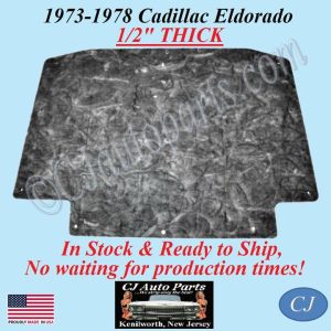 REM 1973 1974 1975 1976 1977 1978 CADILLAC ELDORADO HOOD INSULATION 1/2" THICK - IN STOCK - CADHIN120