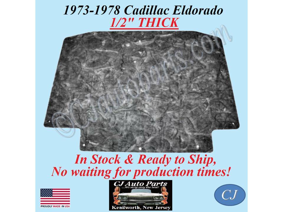 REM 1973 1974 1975 1976 1977 1978 CADILLAC ELDORADO HOOD INSULATION 1/2" THICK - IN STOCK - CADHIN120