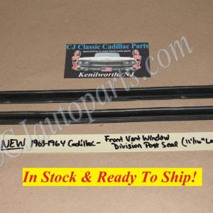 NEW 1963-1964 CADILLAC DEVILLE ELDORADO FRONT VENT WINDOW DIVISION POST CHANNEL VERTICAL WEATHERSTRIP SEAL - PAIR