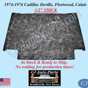 REM 1974 1975 1976 CADILLAC DEVILLE FLEETWOOD CALAIS HOOD INSULATION 1/2" THICK - IN STOCK - CADHIN125