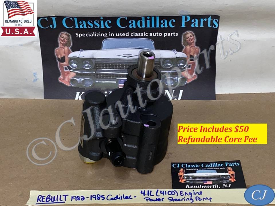 REBUILT 1982 1983 1984 1985 CADILLAC ELDORADO FLEETWOOD SEVILLE 1982 1983 1984 DEVILLE 4.1L 4100 ENGINE POWER STEERING PUMP