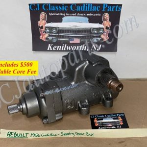 REBUILT FACTORY ORIGINAL 1956 CADILLAC DEVILLE ELDORADO FLEETWOOD POWER STEERING GEAR BOX GEARBOX #5683903