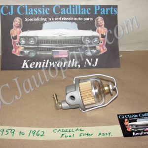 RESTORED 1959 1960 1961 1962 CADILLAC DEVILLE ELDORADO FLEETWOOD 390 ENGINE A/C GLASS FUEL BOWL FILTER ASSEMBLY WITH NEW FILTER