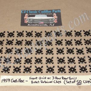 NEW 1959 CADILLAC DEVILLE ELDORADO FLEETWOOD FRONT OR 3 ROW REAR GRILL BULLET RETAINER MOUNTING CLIPS 50 PCS