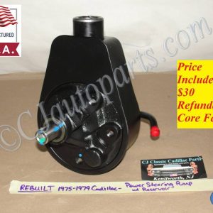 REBUILT 1975 1976 1977 1978 1979 Cadillac Deville Eldorado Fleetwood Calais 472/500 Engine POWER STEERING PUMP WITH RESERVOIR