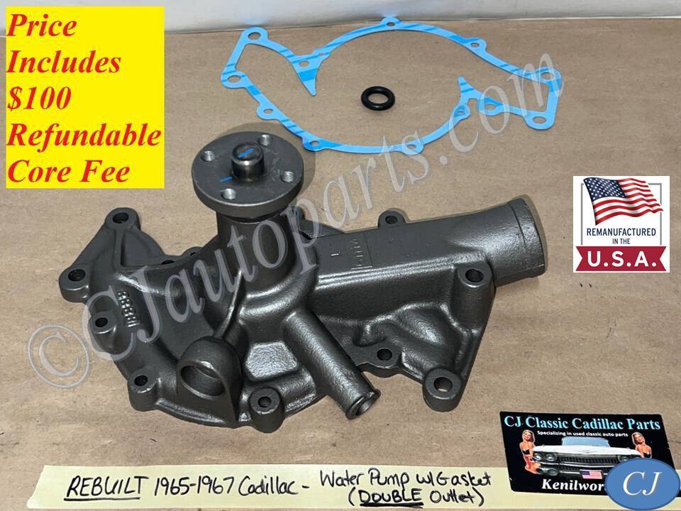 REBUILT 1965 1966 1967 Cadillac Deville Eldorado Fleetwood Calais WATER PUMP 2 OUTLETS 429 ENGINE WITH GASKET & SEAL