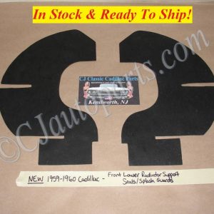 NEW 1959-1960 CADILLAC DEVILLE ELDORADO FLEETWOOD FRONT LOWER RADIATOR SUPPORT SEALS SPLASH GUARDS - 2 PIECES
