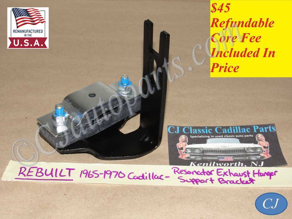 REBUILT 1965 1966 1967 1968 1969 1970 CADILLAC DEVILLE ELDORADO FLEETWOOD CALAIS RESONATOR EXHAUST HANGER SUPPORT BRACKET