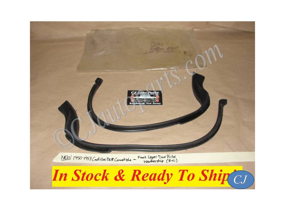 NEW 1950 1951 1952 1953 CADILLAC SERIES 62 CONVERTIBLE BOTTOM FRONT UPPER DOOR PILLAR WEATHERSTRIP SEAL R&L