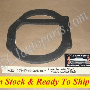 NEW 1959 1960 CADILLAC DEVILLE ELDORADO FLEETWOOD RIGHT PASSENGER SIDE KICK PANEL FRESH AIR INLET DOOR FOAM GASKET SEAL