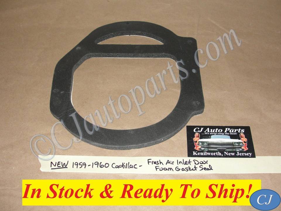 NEW 1959 1960 CADILLAC DEVILLE ELDORADO FLEETWOOD RIGHT PASSENGER SIDE KICK PANEL FRESH AIR INLET DOOR FOAM GASKET SEAL