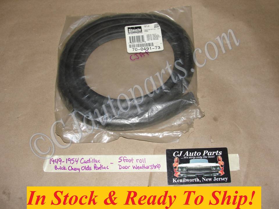 NOS 1949 1950 1951 1952 1953 1954 CADILLAC SERIES 61 SERIES 62 SERIES 75 BUICK CHEVY OLDS PONTIAC DOOR WEATHERSTRIP SEAL 5FT 70-0491-73