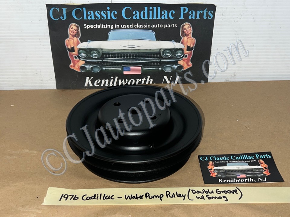 RESTORED 1976 1977 1978 Cadillac Deville Eldorado Fleetwood WATER PUMP PULLEY DOUBLE GROOVE (WITH A.I.R) #1609422